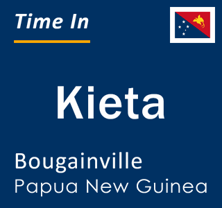 Current local time in Kieta, Bougainville, Papua New Guinea