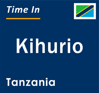 Current local time in Kihurio, Tanzania