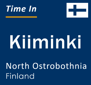 Current local time in Kiiminki, North Ostrobothnia, Finland