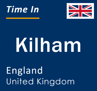 Current local time in Kilham, England, United Kingdom