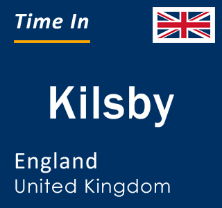 Current local time in Kilsby, England, United Kingdom