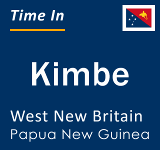 Current local time in Kimbe, West New Britain, Papua New Guinea