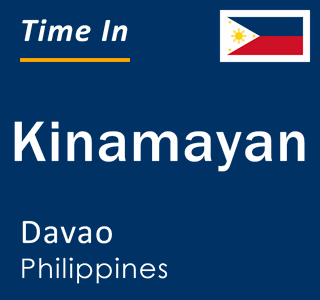 Current local time in Kinamayan, Davao, Philippines