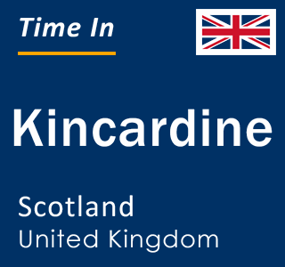 Current local time in Kincardine, Scotland, United Kingdom