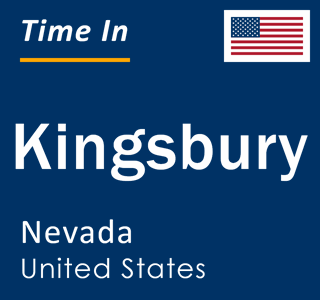 Current local time in Kingsbury, Nevada, United States