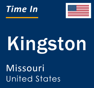 Current local time in Kingston, Missouri, United States