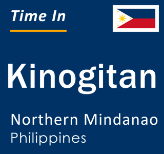 Current local time in Kinogitan, Northern Mindanao, Philippines