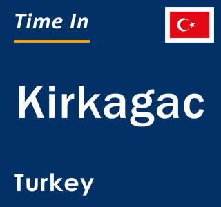 Current local time in Kirkagac, Turkey