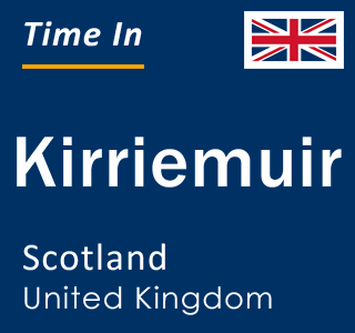 Current local time in Kirriemuir, Scotland, United Kingdom