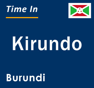 Current local time in Kirundo, Burundi