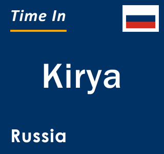 Current local time in Kirya, Russia