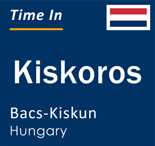 Current local time in Kiskoros, Bacs-Kiskun, Hungary