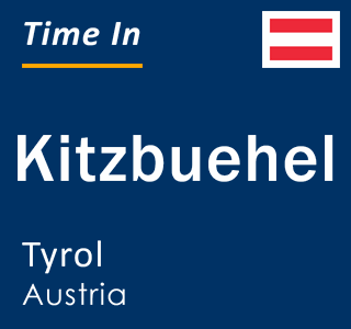 Current local time in Kitzbuehel, Tyrol, Austria