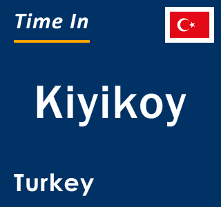 Current local time in Kiyikoy, Turkey