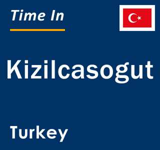 Current local time in Kizilcasogut, Turkey