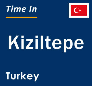 Current local time in Kiziltepe, Turkey