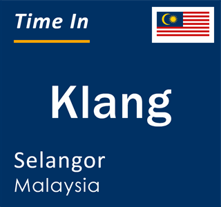 Current local time in Klang, Selangor, Malaysia