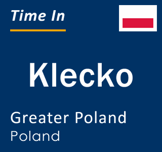 Current local time in Klecko, Greater Poland, Poland