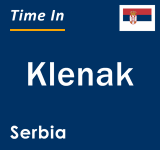 Current local time in Klenak, Serbia