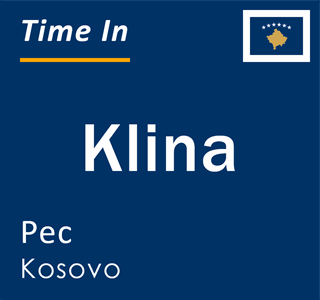 Current local time in Klina, Pec, Kosovo