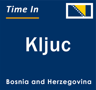 Current local time in Kljuc, Bosnia and Herzegovina