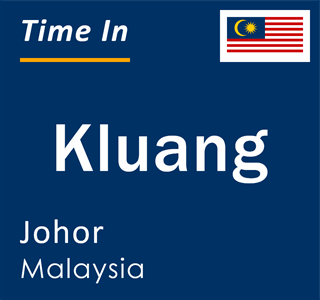 Current local time in Kluang, Johor, Malaysia