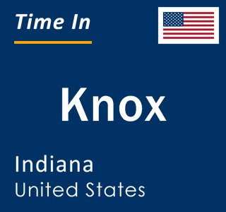 Current local time in Knox, Indiana, United States