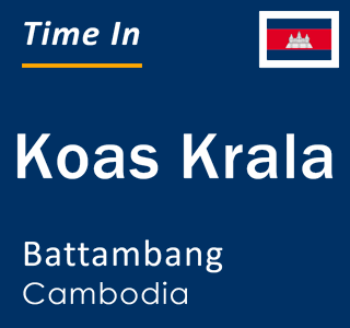 Current local time in Koas Krala, Battambang, Cambodia