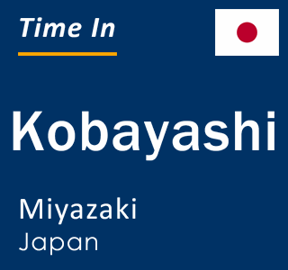 Current local time in Kobayashi, Miyazaki, Japan