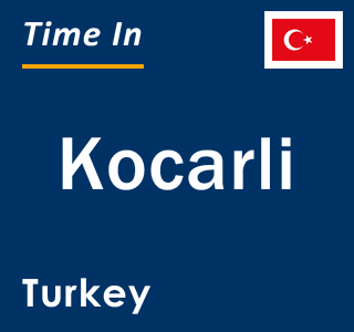 Current local time in Kocarli, Turkey