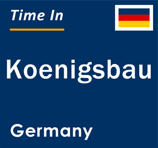 Current local time in Koenigsbau, Germany