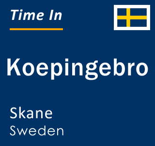 Current local time in Koepingebro, Skane, Sweden