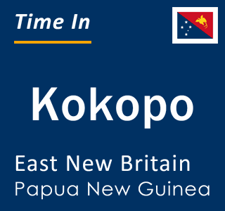 Current local time in Kokopo, East New Britain, Papua New Guinea