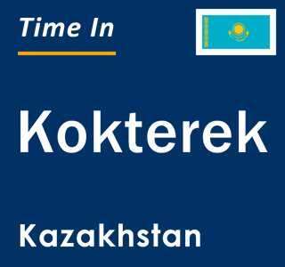 Current local time in Kokterek, Kazakhstan