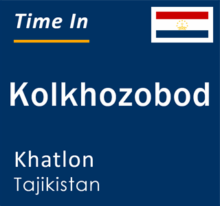 Current local time in Kolkhozobod, Khatlon, Tajikistan