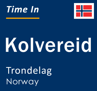 Current local time in Kolvereid, Trondelag, Norway