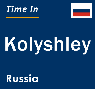 Current local time in Kolyshley, Russia