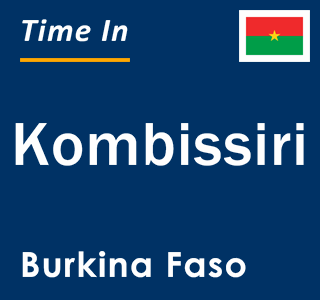 Current local time in Kombissiri, Burkina Faso