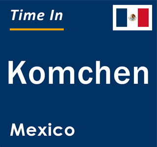 Current local time in Komchen, Mexico