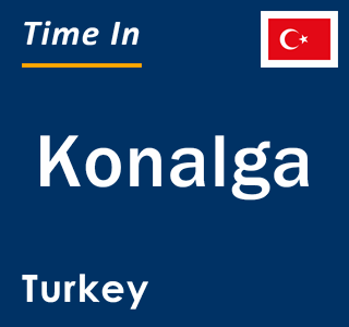 Current local time in Konalga, Turkey