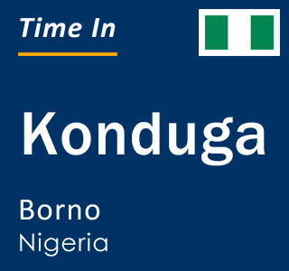 Current local time in Konduga, Borno, Nigeria