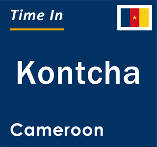 Current local time in Kontcha, Cameroon