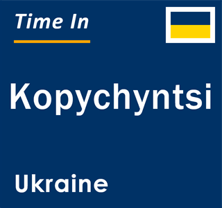 Current local time in Kopychyntsi, Ukraine