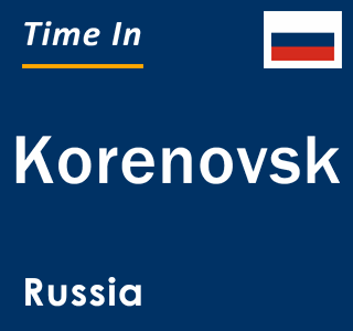 Current local time in Korenovsk, Russia