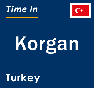 Current local time in Korgan, Turkey