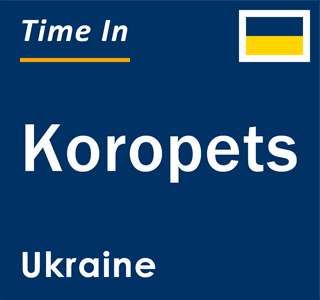 Current local time in Koropets, Ukraine