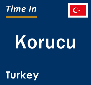 Current local time in Korucu, Turkey