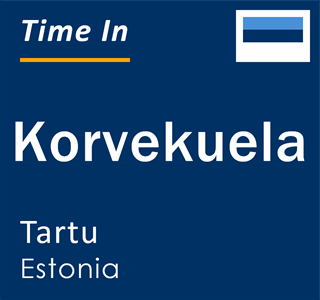 Current local time in Korvekuela, Tartu, Estonia