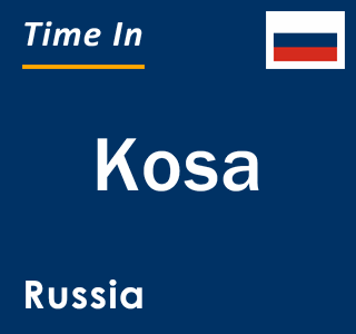 Current local time in Kosa, Russia