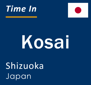 Current local time in Kosai, Shizuoka, Japan